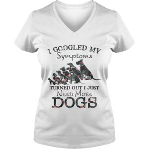 Flower I googled my symptoms turned out I just need more dogs Ladies Vneck