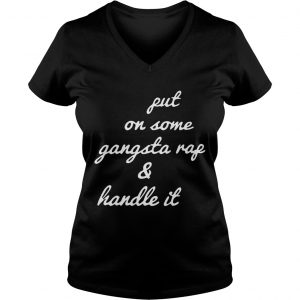 Put on some gangsta rap and handle it Ladies Vneck