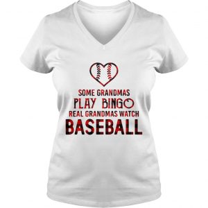 Some grandmas play bingo real grandmas watch baseball Ladies Vneck