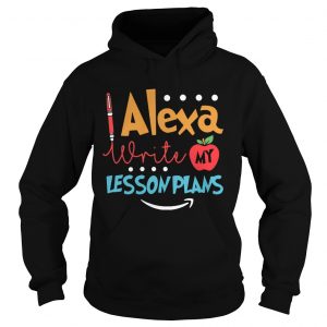 Alexa write my lesson plans Hoodie