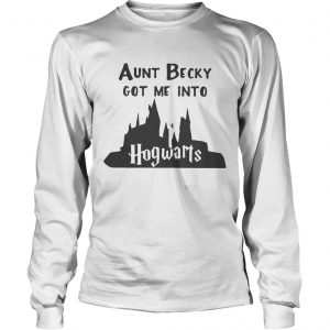 Aunt becky got me into Hogwarts longsleeve tee