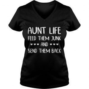 Aunt life feed them junk and send them back Ladies Vneck