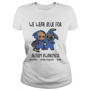 Baby Groot And Toothless We Wear Blue For Autism Awareness Ladies Tee