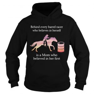 Behind every barrel racer who believes in herself is a Mom Hoodie