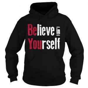 Believe in yourself Hoodie