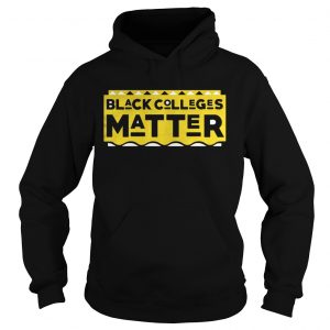Black Colleges Matter Hoodie