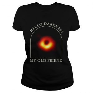 Black hole hello darkness my old friend Ladies Tee