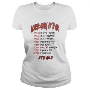 Black man its ok its ok to live 1 woman its ok to be a husband Ladies Tee