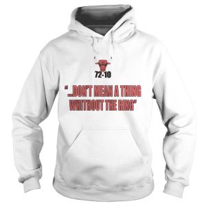 Bulls 7210 Dont Mean A Thing Without The Ring Hoodie