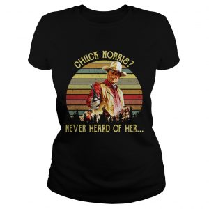 Chuck Norris never hears of her retro Ladies Tee