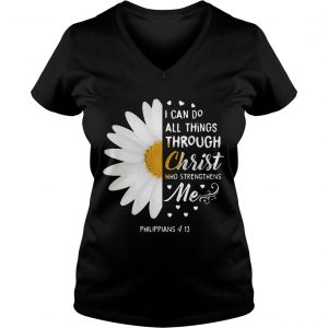 Daisy I can do all things through Christ who strengthens me Philippians 4 13 Ladies Vneck
