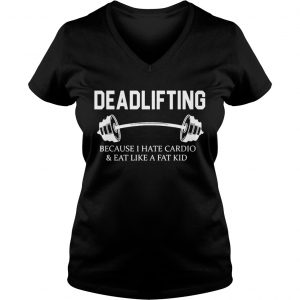 Deadlifting because I hate cardio and eat like a fat kid Ladies Vneck