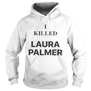 Debbie Harrys I Killed Laura Palmer Hoodie