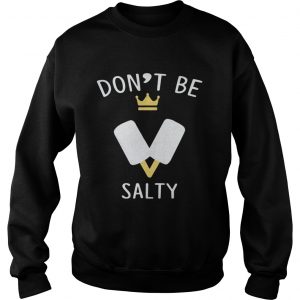 Dont Be Salty Kingdom Hearts III Sweatshirt