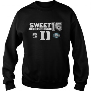 Duke Blue Devils 2019 NCAA Basketball Tournament March Madness Sweet 16 Sweatshirt