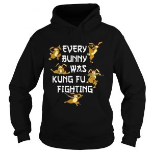 Every Bunny Was Kung Fu Fighting Funny Easters Day Hoodie