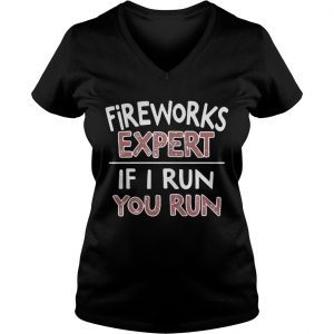 Fireworks expert if I run you run Ladies Vneck