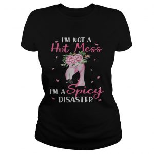 Flamingo Im not a hot mess Im a spicy disaster Ladies Tee