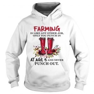 Flower Farming is like any other job only you punch in at age 5 and never punch out Hoodie