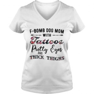 Flower FBomb dog mom with tattoos pretty eyes and thick thighs Ladies Vneck