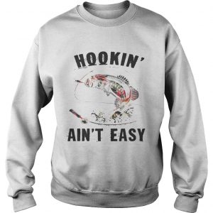 Flower Hookin aint easy Sweatshirt