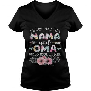 Flower Ich habe zwei titel mama und oma und ich rocke sie beide Ladies Vneck