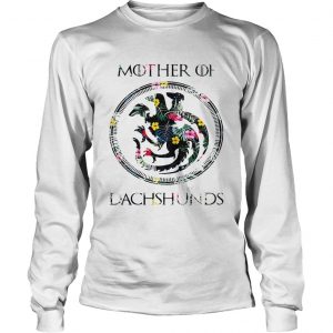 Flower mother of dachshunds game of throne longsleeve tee