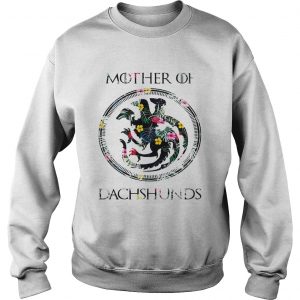 Flower mother of dachshunds game of throne sweatshirt