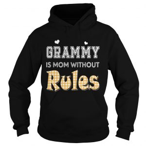 Grammy Is Mom Without Rules Hoodie
