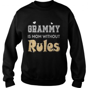 Grammy Is Mom Without Rules SweatShirt