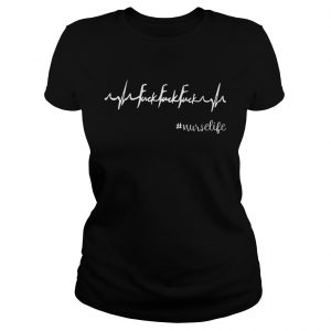 Heartbeat fuck fuck fuck nurselife Ladies Tee