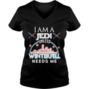 I am a Jedi unless Winterfell needs me Ladies Vneck