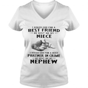 I asked God for a best friend he sent me my niece I asked God for a best Partner in crime Ladies Vneck