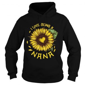 I Love Being A Nana Hoodie