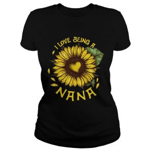 I Love Being A Nana Ladies Tee