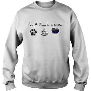 Im a simple woman I love dog coffee and Thin blue line Heart Police Sweatshirt