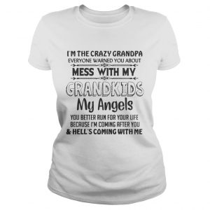 Im The Crazy Grandpa Dont Mess With My Grandkids Funny Grandpa Ladies Tee