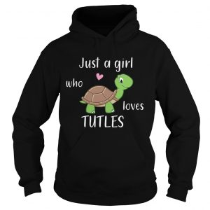 Just A Girl Who Loves Turtles Hoodie