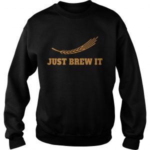 Just brew it Sweatshirt