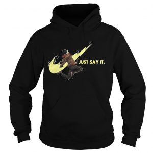 Just Say It Nike Hoodie