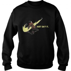 Just Say It Nike Sweatshirt