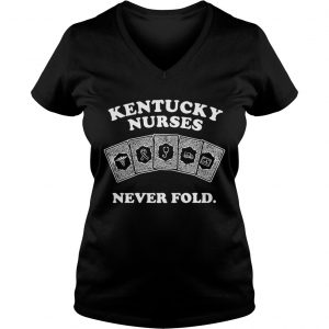 Kentucky nurses never fold Ladies Vneck