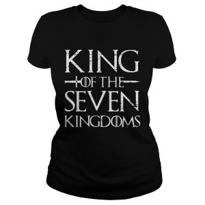 King of the seven kingdoms Ladies Tee