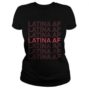 Latina AF Ladies Tee