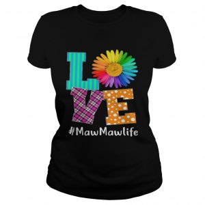 Love MawMaw Life Ladies Tee