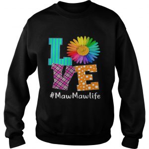 Love MawMaw Life SweatShirt