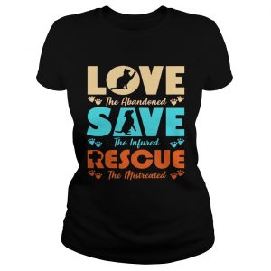 Love Save Rescue Dog Cat Animals Support Men Women ladies tee