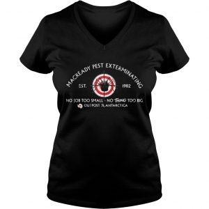 MacReady Pest Exterminating no job too small nothing too big Ladies Vneck
