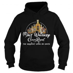 Malt whiskey Crown Royal the happiest drink on earth Hoodie