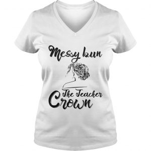 Messy Bun The Teacher Crown Ladies Vneck